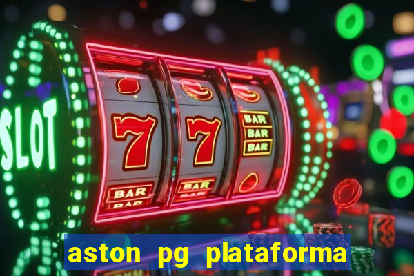 aston pg plataforma de jogos